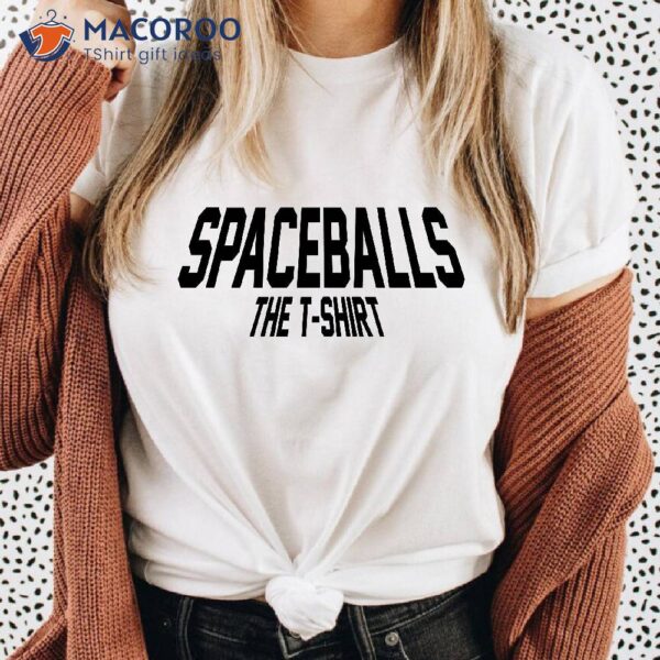 Spaceballs Movie Fan The T-Shirt