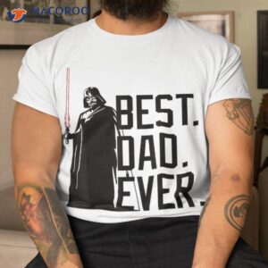 star wars darth vader best dad ever gifts shirt tshirt