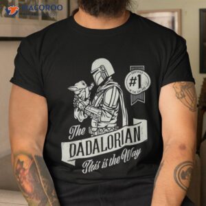 star wars the dadalorian holiday gifts for dad t shirt men cool