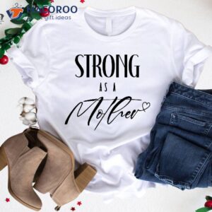 Strong As A Mother T-Shirt, Gifts To Give Mom