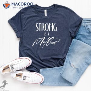 strong as a mother t shirt gifts to give mom 2