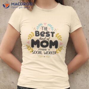 the best kind of mom social woker t shirt expensive mother s day gifts 1