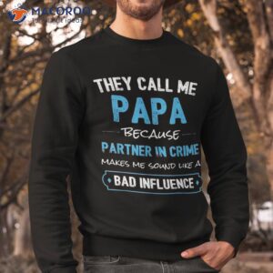 The Call Me Papa Because Partner In Crime Dad Shirt