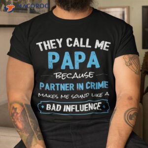 The Call Me Papa Because Partner In Crime Dad Shirt