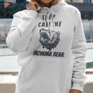 They Call Me Momma Bear Shirt