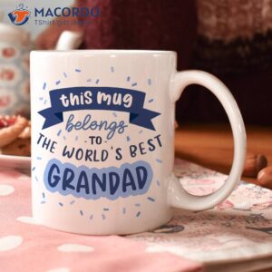 this mug belong to the world s best grandad mug 2