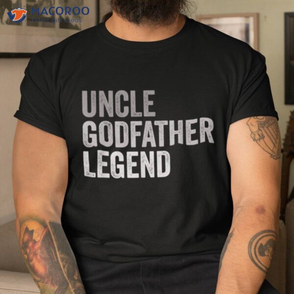 Uncle Godfather Legend Funny Fathers Day Gifts T-Shirt