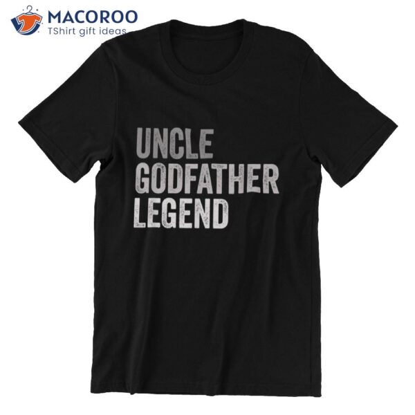 Uncle Godfather Legend Funny Fathers Day Gifts T-Shirt