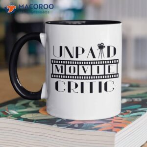 Unpaid Movie Critic Coffee Mug