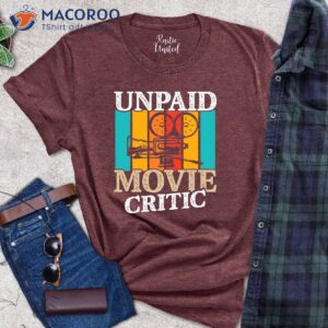 unpaid movie critic t shirt 2