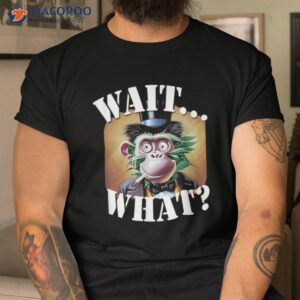 wait what by yoraytees t shirt men cool