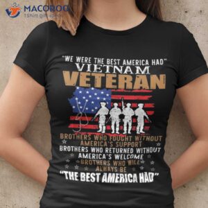 We Were The Best America Had Vietnam Retirement Ideas For Dad T-Shirt
