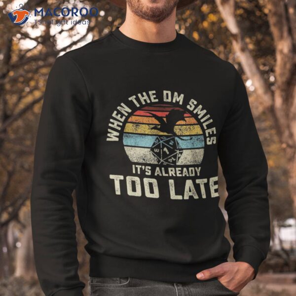 When The Dm Smiles It’s Already Too Late Shirt