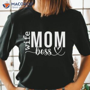 Wife  Mom Boss T-Shirt, Wine Gifts For Mom