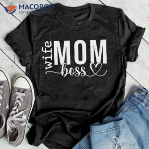 Wife  Mom Boss T-Shirt, Wine Gifts For Mom