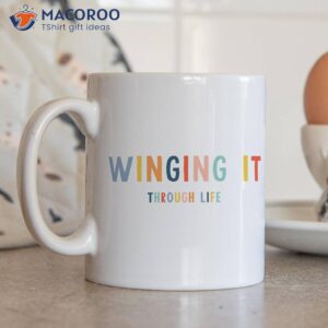 Winging It Through Life Coffee Mug
