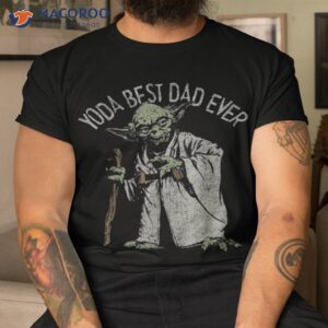 yoda best dad ever gifts shirt tshirt