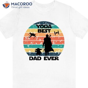 Yoda Best Dad In The Galaxy T-Shirt, Best Gift For Father