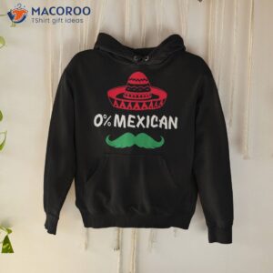 0% Mexican With Sombrero And Mustache For Cinco De Mayo Shirt