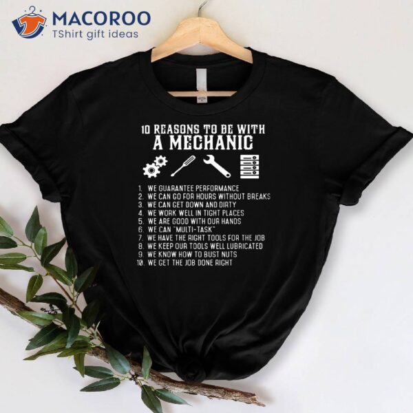 10 Reasons To Be With A Mechanic T-Shirt