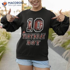 10th birthday boy 10 years old football lover theme party shirt sweatshirt