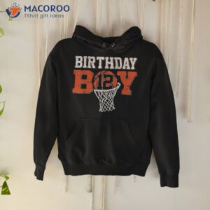 12th birthday boy basketball lover 12 years old bday shirt hoodie