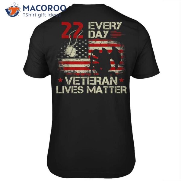 22 Every Day Veteran Lives Matter T-Shirt