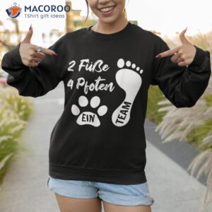 4 paws 2 feet a team shirt sweatshirt