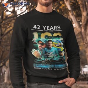 42 years 1981 2023 podiums fernando alonso thank you for the memories signature shirt sweatshirt