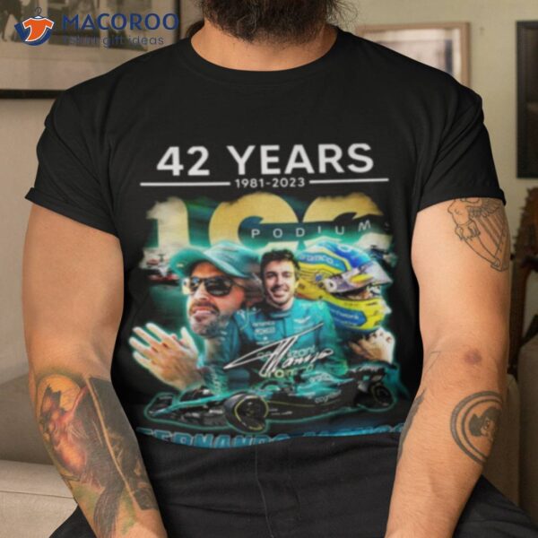 42 Years 1981 – 2023 Podiums Fernando Alonso Thank You For The Memories Signature Shirt