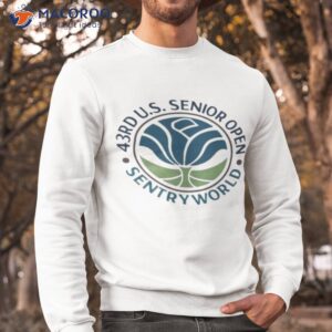 43rd u s senior open sentryworld shirt sweatshirt