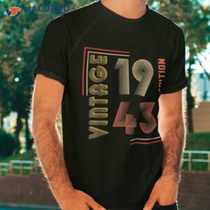 80th birthday vintage 1943 funny 80 years old shirt tshirt