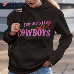 a lasso and hot cowboys funny western rodeo cowboy shirt hoodie 3