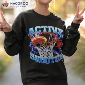 active shooter basketball t shirt sweatshirt 2