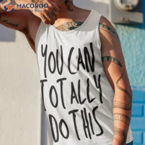 aesthetic text you can totally do this shirt tank top 1