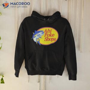 ahi poke shops logo shirt hoodie 1