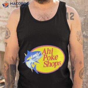 ahi poke shops logo shirt tank top 1