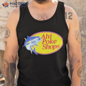 ahi poke shops logo shirt tank top