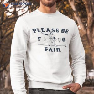 Alex Verdugo Please Be Fair Shirt 2 alex verdugo please be fair shirt sweatshirt