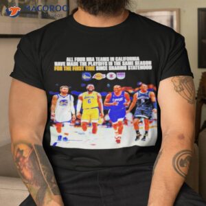 All You Teams In California Have Made The Playoffs In The Same Season For The First Time Shirt