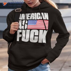 american as fuck shirt hoodie 3