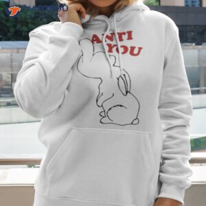 anti you t shirt hoodie 2