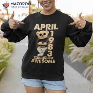 april 1983 40th birthday 2023 40 years of being awesome shirt sweatshirt 1