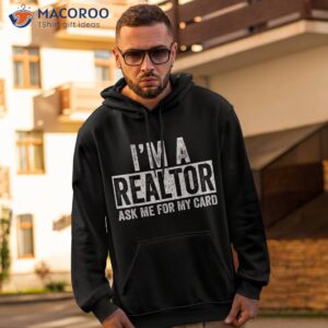 ask me for my card i am a realtor shirt real estate tee hoodie 2