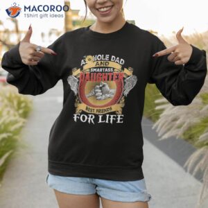 asshole dad and smartass daughter best friends for life shirt sweatshirt 1