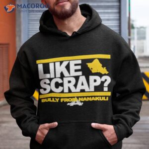 Ativalu Bully From Nanakuli Like Scrap Shirt