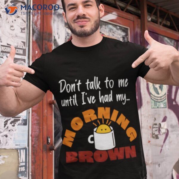 Aunty Donna’s Coffee Cafe Don’t Talk To Me Until I’ve Had My Morning Brown Shirt