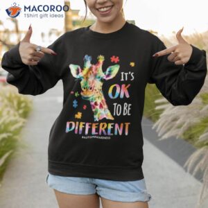 autism awareness women kid it s ok to be different giraffe shirt sweatshirt