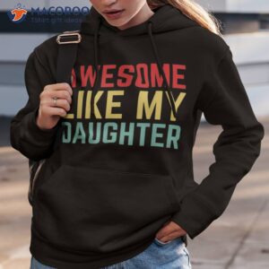 Awesome Like My Daughter Funny Father’s Day Gift Dad Joke Shirt