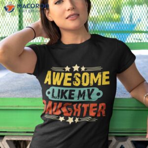 awesome like my daughter funny father s day gift dad joke shirt tshirt 1